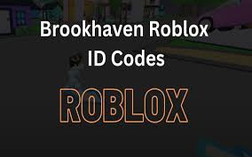 which brookhaven roblox id codes are