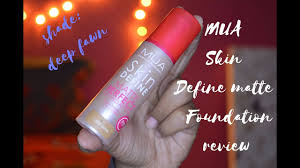 Definition of matte (entry 3 of 3) 1 : Mua Skin Define Matte Perfect Foundation Review India Shade Deep Fawn Full Review Youtube