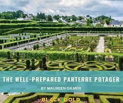 The Well Prepared Parterre Potager
