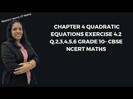 Cbse Ncert Maths Chapter 4 Quadratic