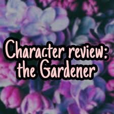 character review the gardener