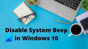 how to disable system beep in windows 11 10