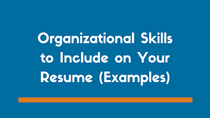 Organizational Skills To Include On Your Resume Examples