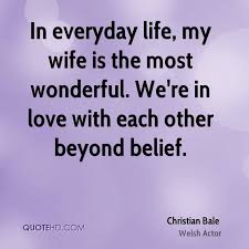 Christian Bale Wife Quotes | QuoteHD via Relatably.com