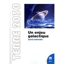 Terre 2030 - Un enjeu galactique - broché - David Fontaine - Achat Livre | fnac