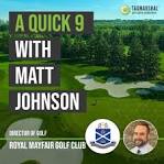 A Quick 9 with Matt Johnson - Royal Mayfair Golf Club