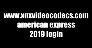Www.xnxvideocodecs.com american express 2019 login. Www Xvideocodecs Com American Express Login Uk Account New Update Nuisonk