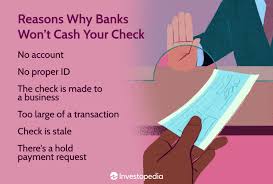 top reasons banks won t cash your check