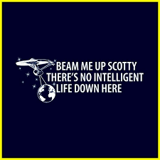 Beam me up, scotty! is not only a catch phrase on star trek but was also plan b's first single from their album the. Beam Me Up Scotty Imghumour
