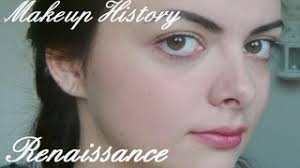 makeup history renaissance you