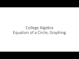 College Algebra Equation Of A Circle