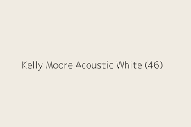 Kelly Moore Acoustic White 46 Color