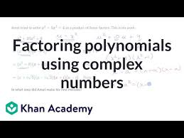 Factoring Polynomials Using Complex