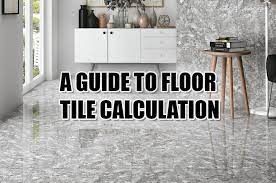 a guide to floor tile calculation for