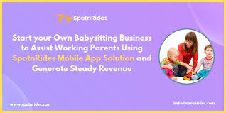 Start Your Own Babysitting Business To Assist Working