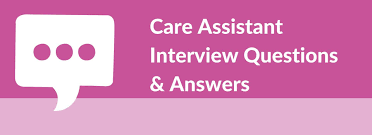 care istant interview questions and