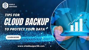 Tips for Cloud Backup To protect your data