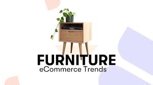 furniture ecommerce top trends and