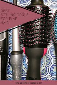 Best Hair Styling Tools for Fine Hair - The Aesthetic Edge
