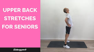 upper back stretches for seniors