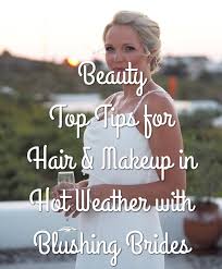hot weather with blushing brides