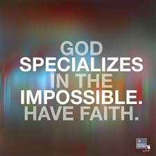 Image result for god is the god of the impossible