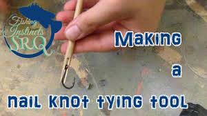 making a nail knot tying tool you