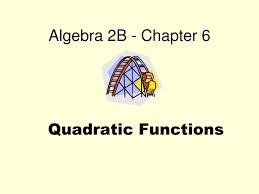 Ppt Algebra 2b Chapter 6 Powerpoint