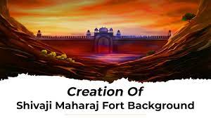 creation of shivaji maharaj fort