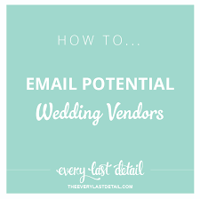 As a person's wedding day nears by, the most important thing on his task list will be to distribute wedding invitation cards. How To Email Potential Wedding Vendors