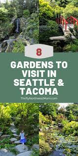 8 Gardens To Visit Around Seattle