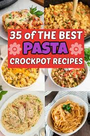 35 crockpot pasta recipes easy slow