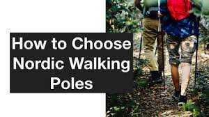 how to choose nordic walking poles