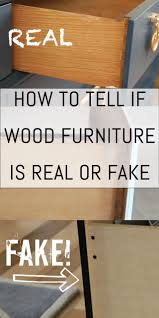 wood furniture is real or fake