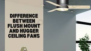Flush Mount And Hugger Ceiling Fans