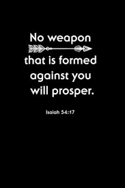 3912 x 4096 jpeg 269 кб. No Weapon That Is Formed Against You Will Prosper Christian Gratitude Journal Portable 6 X9 Journal Notebook With Christian Quote Inspirational Gifts For Religious Men Women By Not A Book
