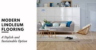 modern linoleum flooring a stylish and