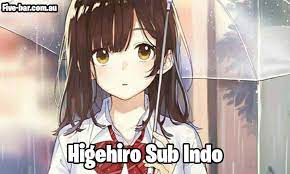 Higehiro (episode 01 — 13) sub indo june 30, 2021 june 30, 2021 moenime bagi yang ingin nonton/streaming higehiro sub indo, silakan kunjungi situs streaming kami: Download Higehiro Sub Indo Batch Five Bar