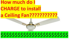 charge to install a ceiling fan