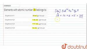 Elements with atomic number 35 belongs to - YouTube