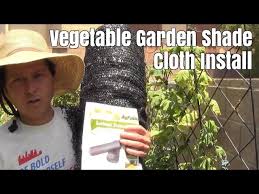 Garden Shade Cloth Install To Protect