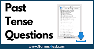 25 past tense question exles games4esl