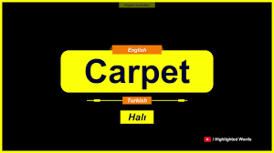 carpet kelimesinin türkçe anlamı nedir