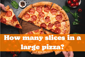 how many slices in a large pizza
