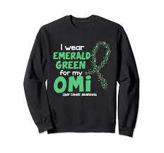Amazon.com: I Wear Emerald Green For My Omi Liver Cancer Awareness  Sweatshirt : Clothing, Shoes & Jewelry