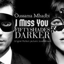 Released by fifty shades darker feb 2017 | 19 tracks. Oussama Mhadbi I Miss You From Fifty Shades Darker Soundtrack By Oussama Mhadbi Music