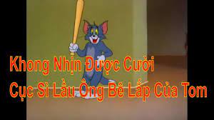 Tom And Jerry | Cục Sì Lầu Ông Bê Lắp (Chế Tom And Jerry) - YouTube