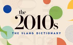 a dictionary to the decade s slang