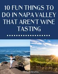 in napa valley that aren t wine tasting