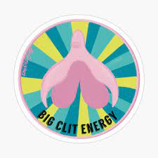 big clit energy